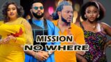 MISSION TO NOWHERE~(FULL MOVIE) MALEEK MILTON, PRISMA JAMES//Latest Nigerian Movie