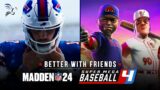 Madden NFL 24 & Super Mega Baseball 4 | Better with Friends