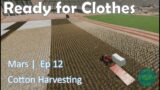 Mars Mission – Ep 12 – Cotton Field Harvested | FS22