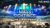 Mass Sightings – The Final Proof  | Full Aliens Documentary