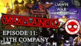 Maxplained: Dawn of War – Unification [v.7.2] #11 13th Company [Tutorial] [Guide]