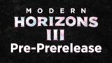 Modern Horizons III Pre-PreRelease