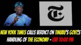 NEW YORK TIMES CALLS VERDICT ON TINUBU'S GOVT.'S HANDLING OF THE ECONOMY