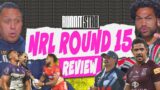 NRL Round 15 Review | Bunnies, Beanies, Beaten Wahs & Origin Squad Reactions