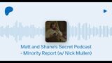 Nick Mullen on MSSP w/ Shane Gillis & Matt McCusker – Minority Report (May 23, 2020)