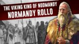 Normandy Rollo | The Viking who founded Normandy | The Vikings