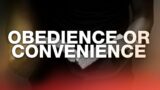 Obedience or Convenience | Pastor Jonathan Downs 9:15am