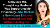 Oblivious MIL Thought My Husband Was Supporting Me Financially… She Rented A New House & Moved…