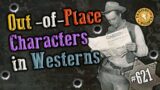 Out of Place Characters in Westerns