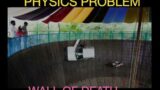 Physics Problem: Driving on the Wall of Death