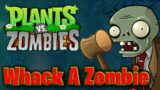Plants vs. Zombies (2009) | Whack A Zombie [NO Commentary] [HAMMERTIME]