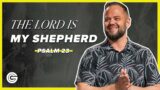 Psalm 23: The Lord is My Shepherd | Ryan Visconti