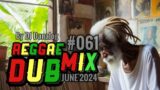 REGGAE DUB CITY MIX – 061 – JUNE 2024 –  by #DJ_DANALOG