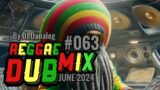 REGGAE DUB CITY MIX – 063 – JUNE 2024 –  by #DJ_DANALOG