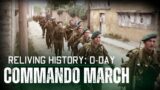 Reliving History: D-Day & The Commando March
