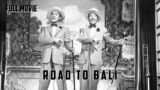 Road To Bali | English Full Movie | Adventure Comedy Fantasy