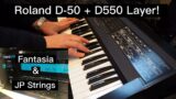 Roland D-50 + D550 Digital Synthesizer together: Fantasia & JP Strings – a massive Layer Sound!
