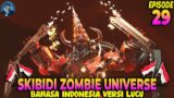SKIBIDI TOILET ZOMBIE UNIVERSE 029 – BAHASA INDONESIA VERSI LUCU