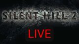Silent Hill 2 (Second Run) LIVE | Part 2