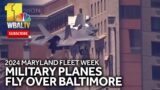 SkyTeam 11: Military planes fly over Baltimore