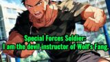 Special Forces Soldier: I am the devil instructor of Wolf's Fang.