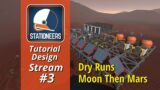 Stationeers Tutorial Design, Ep 3 – Dry Runs Moon Then Mars
