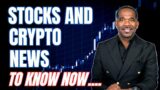 Stock & Crypto News To Know Now!