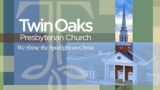 Sunday Morning Worship, June 9th, 2024 | Twin Oaks Presbyterian Church