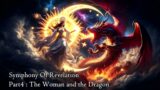 Symphony Of Revelation – Part.4:The Woman and the Dragon | Book of Revelation Theme Song