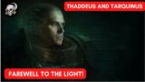 THADDEUS AND TARQUINUS: FAREWELL TO THE LIGHT