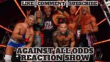 #TNA Against All Odds Reaction Show
