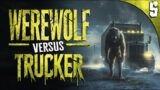 TRUCKER VS WEREWOLF – 5 True Scary Work Stories