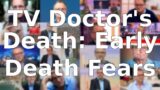 TV Doctor's Death: The Fear of 'Early' Death He Shared Before His Passing