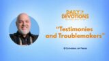 Testimonies and Troublemakers – June 29, 2024 DD