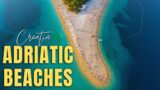 The Best of the Adriatic Beaches in Croatia