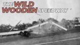 The Bizarre Wooden Race Track – Altoona Speedway