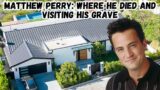 The Death of Matthew Perry: Where it Happened and Visiting his Grave