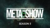 The Meta Show S5 Ep20 | Expansion is coming!!!!
