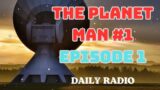 The Planet Man #1! | Classic Sci-Fi Radio Shows | Episode 1 – DAILY RADIO