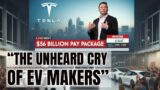 The Unheard Cry of EV Makers: A Financial Crisis Unfolding? $56 Billion Package for Elon Musk