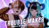 Trouble Maker 'Trouble Maker' Covered by Nezumi Elze & @BlytheBiscuit