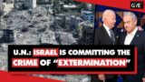 UN says Israel is committing crimes against humanity & 'extermination' in Gaza