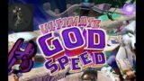 Ultimate Godspeed Initial Thoughts