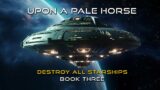 Upon a Pale Horse Part Eight | Destroy All Starships | Sci-Fi Complete Audiobooks