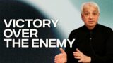 Victory Over the Enemy | Benny Hinn
