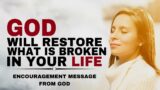 WATCH HOW GOD WILL RESTORE WHAT IS BROKEN IN YOUR LIFE – CHRISTIAN MOTIVATION