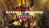 Warhammer 40k Tacticus Kharn LRE Guide & Unlock