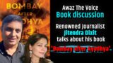 Watch || Jitendra Dixit talking about his book 'Bombay after Ayodhya' | Awaz The Voice