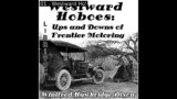 Westward Hoboes: Ups and Downs of Frontier Motoring by Winifred Hawkridge Dixon Part 1/2