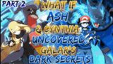 What If Ash & Cynthia Uncovered Galar's Dark Secret!? | Part 2